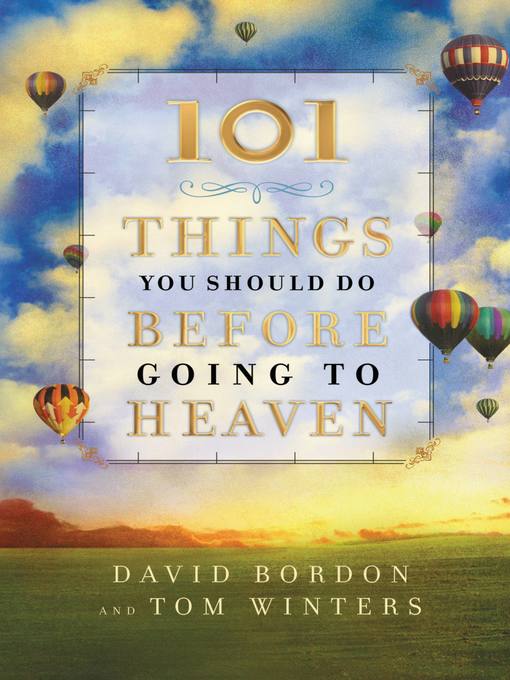 Title details for 101 Things You Should Do Before Going to Heaven by David Bordon - Wait list